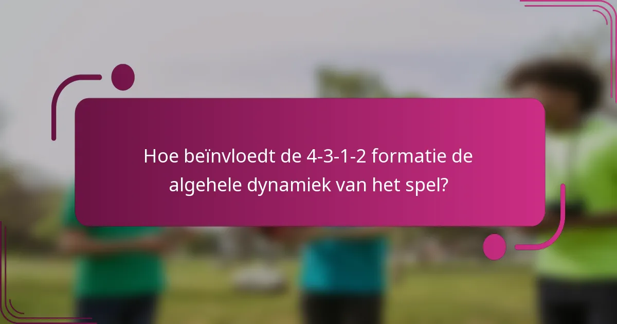 Hoe beïnvloedt de 4-3-1-2 formatie de algehele dynamiek van het spel?