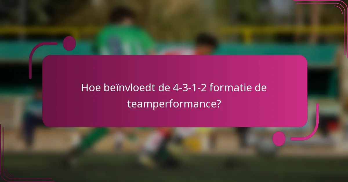 Hoe beïnvloedt de 4-3-1-2 formatie de teamperformance?