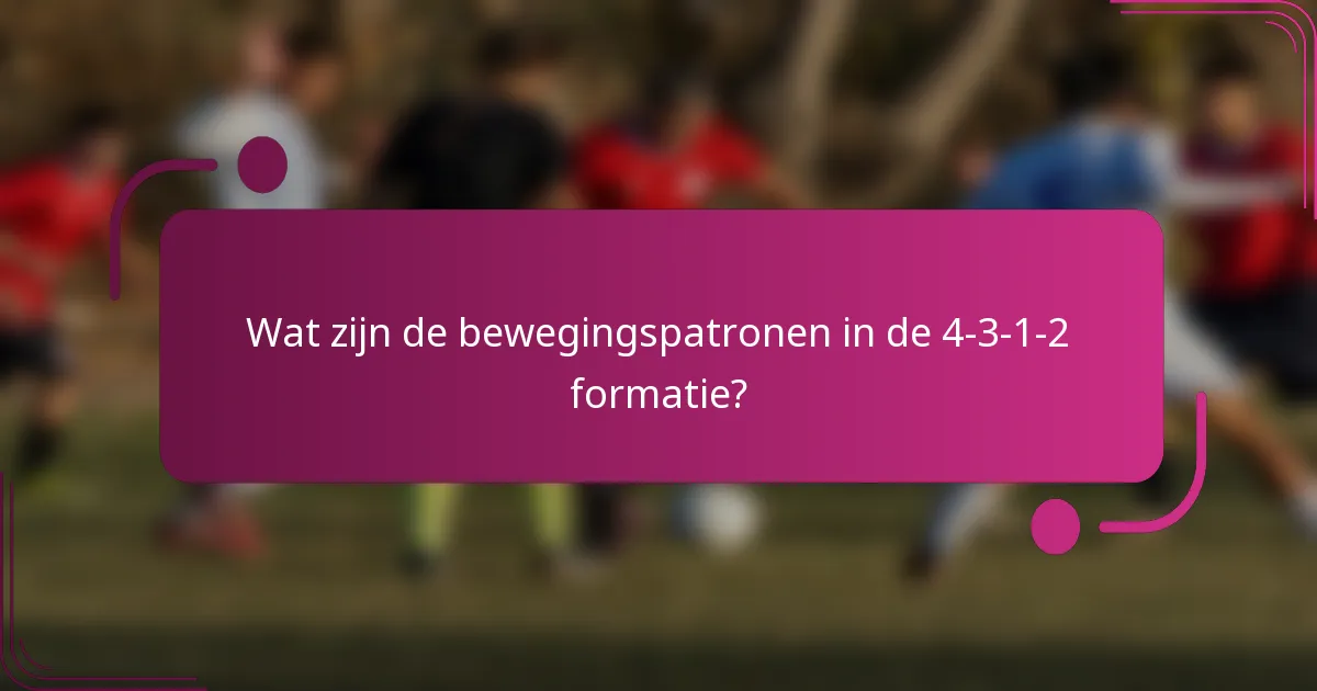 Wat zijn de bewegingspatronen in de 4-3-1-2 formatie?